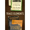 Tor Publishing Group Trace Elements | Ada Palmer