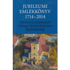 Torbágyi Római Katolikus Egyházközség Jubileumi emlékkönyv 1714-2014 irodalom