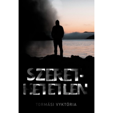 Tormási Vyktória - Szerethetetlen regény