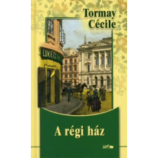 Tormay Cécile A RÉGI HÁZ regény