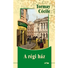 Tormay Cécile A régi ház szépirodalom