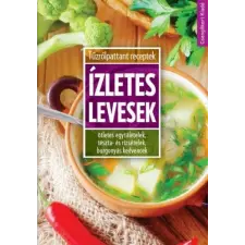 Toró Elza - Ízletes levesek gasztronómia