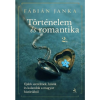  Történelem és romantika 2. - Újabb szerelmek, hősök és kalandok a magyar históriából