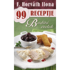 Totem Plusz Kiadó Bódító ételek /F. Horváth Ilona 99 receptje 25. gasztronómia