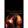 Tóth Krisztina - Fehér farkas