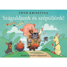 Tóth Krisztina - Malac és Liba 11. - Száguldjunk és szépüljünk! gyermek- és ifjúsági könyv