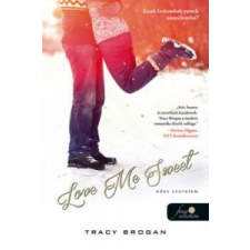Tracy Brogan Love Me Sweet - Édes szerelem irodalom