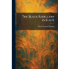 Tradd Street Press The Black Rebellion in Haiti | Peirre Etienne Chazotte