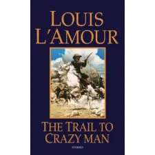 Trail To Crazy Man – Louis Ľamour idegen nyelvű könyv