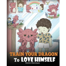  Train Your Dragon To Love Himself – STEVE HERMAN idegen nyelvű könyv