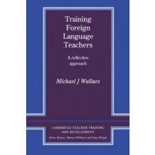 Training Foreign Language Teachers – Michael J. Wallace idegen nyelvű könyv