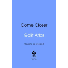 Transworld Publ. Ltd UK Come Closer | Galit Atlas idegen nyelvű könyv