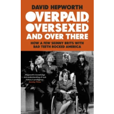 Transworld Publ. Ltd UK Overpaid, Oversexed and Over There | David Hepworth egyéb könyv