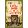 Transworld Publ. Ltd UK Small Bomb At Dimperley | Lissa Evans