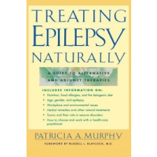  Treating Epilepsy Naturally: A Guide to Alternative and Adjunct Therapies – Murphy idegen nyelvű könyv