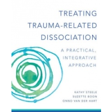  Treating Trauma-Related Dissociation – Kathy Steele,Onno van der Hart,Suzette Boon idegen nyelvű könyv