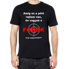 Tréfás póló Főnök Amíg ez a... ajándéktárgy