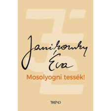 Trend Kiadó Mosolyogni tessék! - Janikovszky Éva irodalom