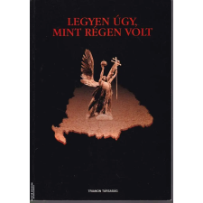 Trianon Társaság Legyen úgy mint régen volt II. ANTIKVÁR antikvárium - használt könyv