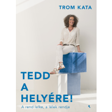 Trom Kata - Tedd a helyére! egyéb könyv