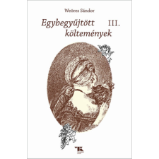 TRUBADÚR KÖNYVEK KIADÓ KFT Egybegyűjött költemények III. irodalom