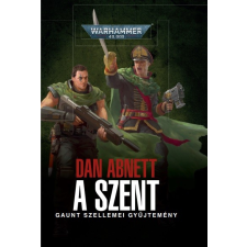 Tuan Warhammer 40.000: Gaunt Szellemei Gyűjtemény: A Szent regény