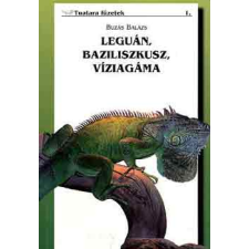 Tuatara Plus Kft. Leguán, baziliszkusz, víziagáma antikvárium - használt könyv