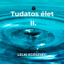  Tudatos élet II. - Lelki egészség egyéb e-könyv