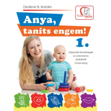 Tudatos Lépés Kft. Anya, taníts engem! 1. életmód, egészség