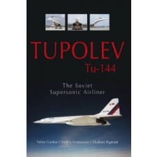Tupolev Tu - 144: The Soviet Supersonic Airliner – Vladimir Rigmant idegen nyelvű könyv