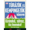  Túrázók és kempingezők könyve - Kirándulj, sátrazz, főzz finomakat!