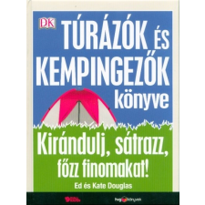Túrázók és kempingezők könyve - Kirándulj, sátrazz, főzz finomakat! sport