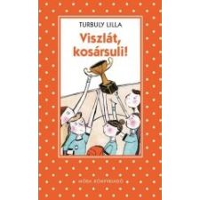 Turbuly Lilla VISZLÁT KOSÁRSULI! - PÖTTYÖS KÖNYVEK - ÜKH 2014 gyermek- és ifjúsági könyv