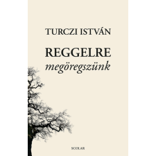 Turczi István - Reggelre megöregszünk egyéb könyv