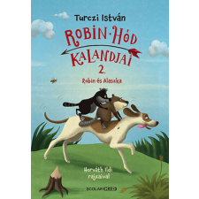 Turczi István Robin és Alaszka - Robin Hód kalandjai 2. gyermek- és ifjúsági könyv