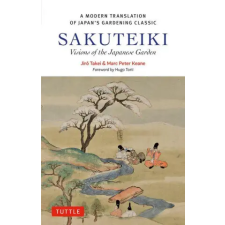 Tuttle Publishing Sakuteiki: A Modern Translation of JapanÆs Gardening Classic | Marc Peter Keane idegen nyelvű könyv
