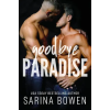 Tuxbury Publishing LLC Goodbye Paradise | Sarina Bowen