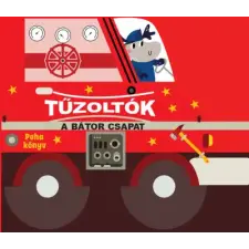 - Tűzoltók - A bátor csapat gyermek- és ifjúsági könyv