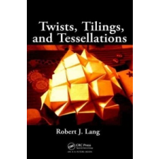  Twists, Tilings, and Tessellations – Robert J. Lang idegen nyelvű könyv