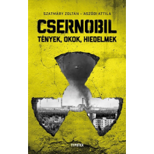 Typotex Kiadó Csernobil - Tények, okok, hiedelmek természet- és alkalmazott tudomány