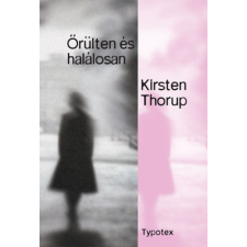 Typotex Kiadó Őrülten és halálosan regény