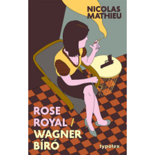 Typotex Kiadó Rose Royal - Wagner bíró regény