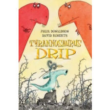  Tyrannosaurus Drip – Julia Donaldson idegen nyelvű könyv