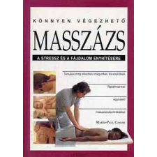 Új Ex Libris Kiadó Könnyen végezhető masszázs a stressz és a fájdalom enyhítésére antikvárium - használt könyv