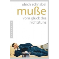  Ulrich Schnabel - Muße – Ulrich Schnabel idegen nyelvű könyv