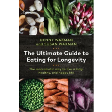  Ultimate Guide to Eating for Longevity – Denny Waxman idegen nyelvű könyv