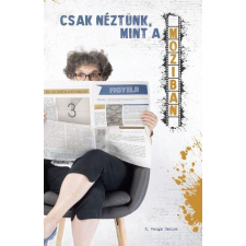 Underground Kiadó Csak néztünk, mint a moziban regény