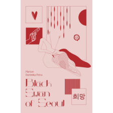 UNDERGROUND KIADÓ ÉS TERJESZTŐ KFT. Black swan of Seoul - Szerelem a maffiában regény
