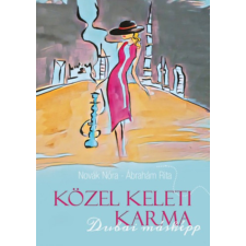 UNDERGROUND KIADÓ ÉS TERJESZTŐ KFT. Közel Keleti Karma - Dubai másképp regény