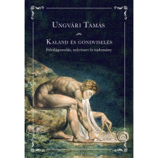Ungvári Tamás Kaland és gondviselés – Felvilágosodás, művészet és tudomány irodalom